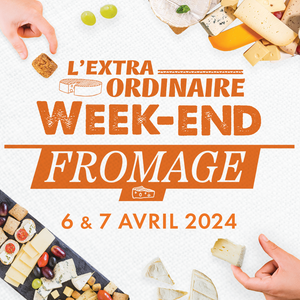 LES 6 ET 7 AVRIL | L'extraordinaire week-end fromage !