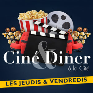 LES JEUDIS ET VENDREDIS | Ciné & Dîner à la Cité